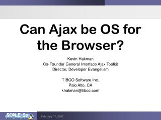 Can Ajax be OS for the Browser?