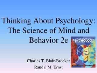 Thinking About Psychology: The Science of Mind and Behavior 2e