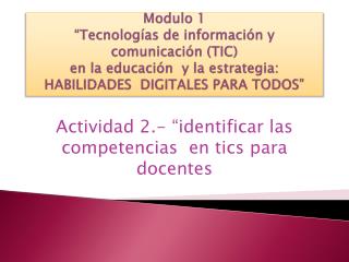 Actividad 2.- “identificar las competencias en tics para docentes