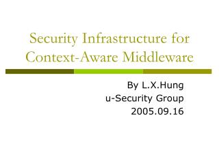 Security Infrastructure for Context-Aware Middleware