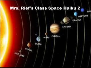 Mrs. Rief’s Class Space Haiku 2