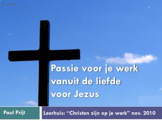 Leerhuis: “Christen zijn op je werk” nov. 2010