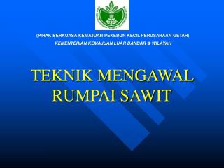 TEKNIK MENGAWAL RUMPAI SAWIT