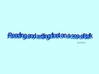 Reading and writing float on a sea of talk