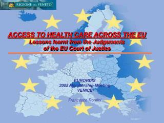 ACCESS TO HEALTH CARE ACROSS THE EU Lessons learnt from the Judgements of the EU Court of Justice