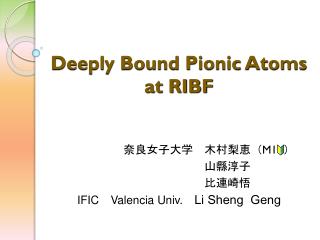 Deeply Bound Pionic Atoms at RIBF