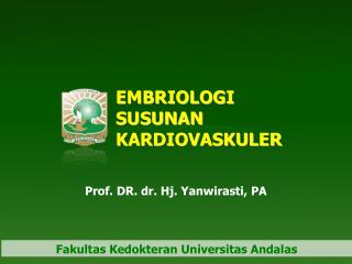 EMBRIOLOGI SUSUNAN KARDIOVASKULER