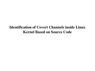 Identification of Covert Channels inside Linux Kernel Based on Source Code