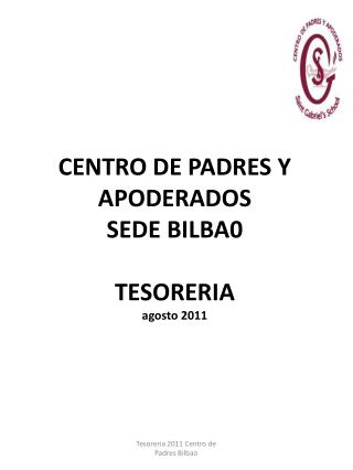 CENTRO DE PADRES Y APODERADOS SEDE BILBA0 TESORERIA agosto 2011