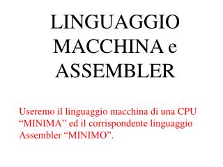 LINGUAGGIO MACCHINA e ASSEMBLER