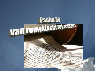 Psalm 30 van rouwklacht tot reidans