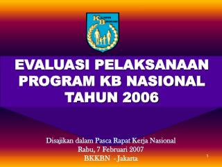 EVALUASI PELAKSANAAN PROGRAM KB NASIONAL TAHUN 2006