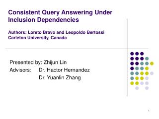 Presented by: Zhijun Lin Advisors: Dr. Hactor Hernandez Dr. Yuanlin Zhang