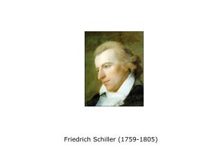 Friedrich Schiller (1759-1805)