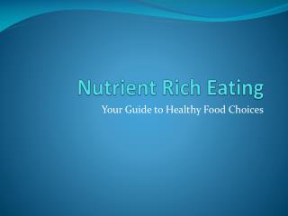 Nutrient Rich Eating