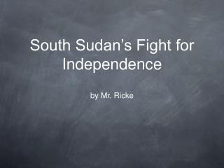 South Sudan’s Fight for Independence