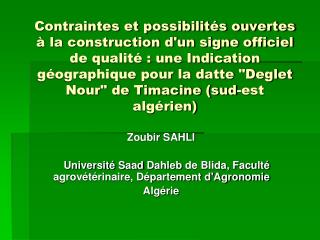 Zoubir SAHLI Université Saad Dahleb de Blida, Faculté agrovétérinaire, Département d'Agronomie