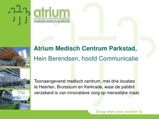 Atrium Medisch Centrum Parkstad, Hein Berendsen, hoofd Communicatie