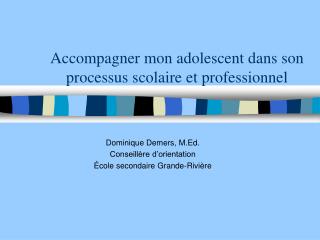 Accompagner mon adolescent dans son processus scolaire et professionnel