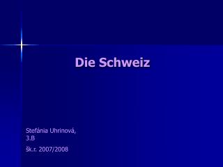 Die Schweiz