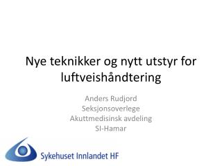 Nye teknikker og nytt utstyr for luftveishåndtering