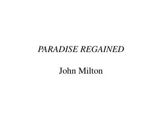 PARADISE REGAINED John Milton