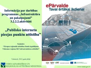 Informācija par darbības programmas „Infrastruktūra un pakalpojumi” 3.2.2.2.aktivitāti