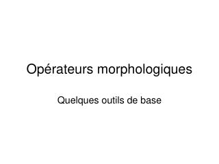 Opérateurs morphologiques