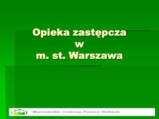 Opieka zastępcza w m. st. Warszawa