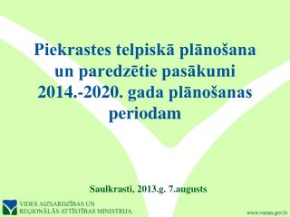Piekrastes telpiskā plānošana un paredzētie pasākumi 2014.-2020. gada plānošanas periodam