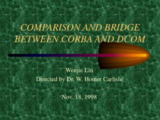 COMPARISON AND BRIDGE BETWEEN CORBA AND DCOM