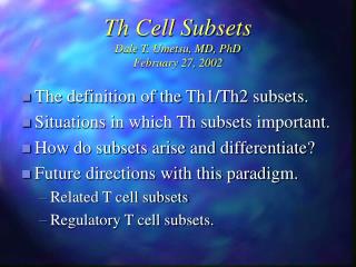 Th Cell Subsets Dale T. Umetsu, MD, PhD February 27, 2002