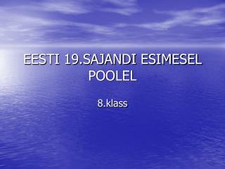 EESTI 19.SAJANDI ESIMESEL POOLEL