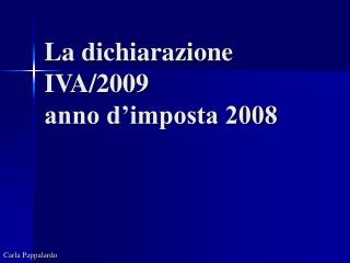 La dichiarazione IVA/2009 anno d’imposta 2008