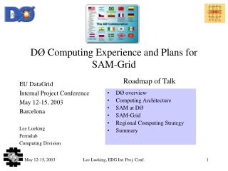 D Ø Computing Experience and Plans for SAM-Grid