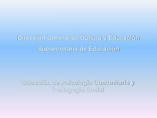 Dirección General de Cultura y Educación Subsecretaría de Educación