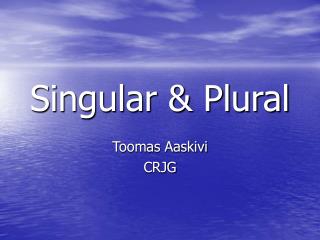 Singular & Plural