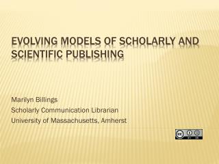 Evolving Models of scholarly and scientific publishing