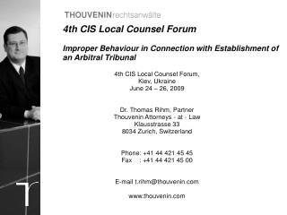 4th CIS Local Counsel Forum, Kiev, Ukraine June 24 – 26, 2009 Dr. Thomas Rihm, Partner