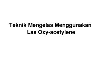 Teknik Mengelas Menggunakan Las Oxy-acetylene