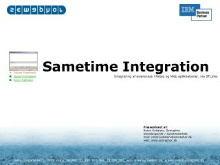 Sametime Integration Integrering af awareness i Notes og Web aplikkationer, via STLinks