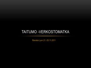 Taitumo -verkostomatka