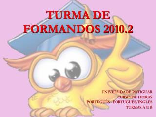 TURMA DE FORMANDOS 2010.2