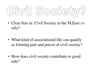 Clear bias re: Civil Society in the M.East  why?