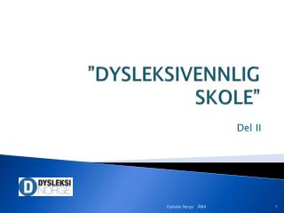 ”DYSLEKSIVENNLIG SKOLE”