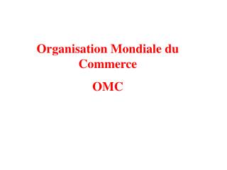 Organisation Mondiale du Commerce OMC