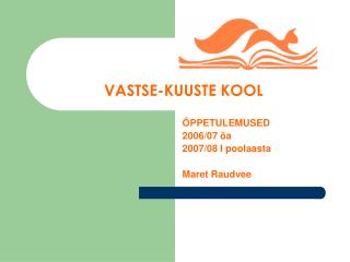 VASTSE-KUUSTE KOOL