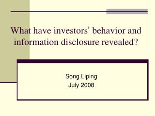 What have investors ’ behavior and information disclosure revealed?