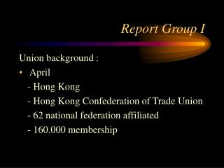 Report Group I
