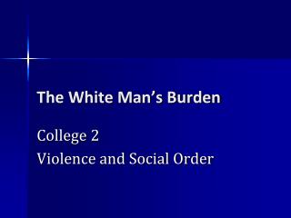 The White Man’s Burden